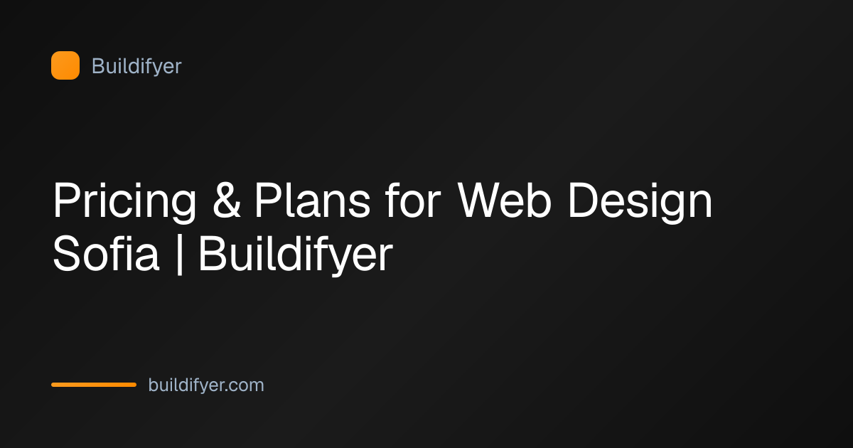 Pricing & Plans for Web Design Sofia | Buildifyer